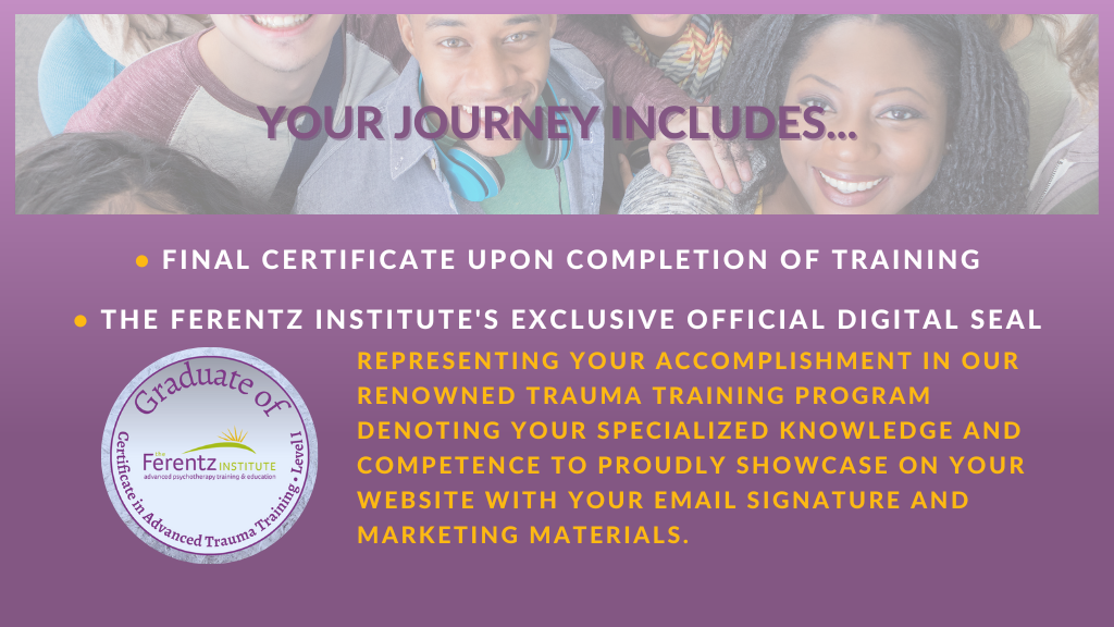 Image that notes your journey will include a certificate upon completion of the training and an official Ferentz Institute digital seal of of graduation to place on your website, with your email signature and marketing materials.
